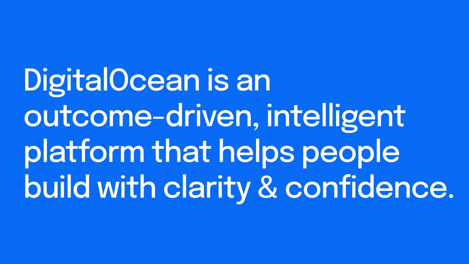 A mission card on DigitalOcean blue: 'DigitalOcean is an outcome-driven, intelligent platform that helps people build with clarity and confidence,' set in clean sans display type