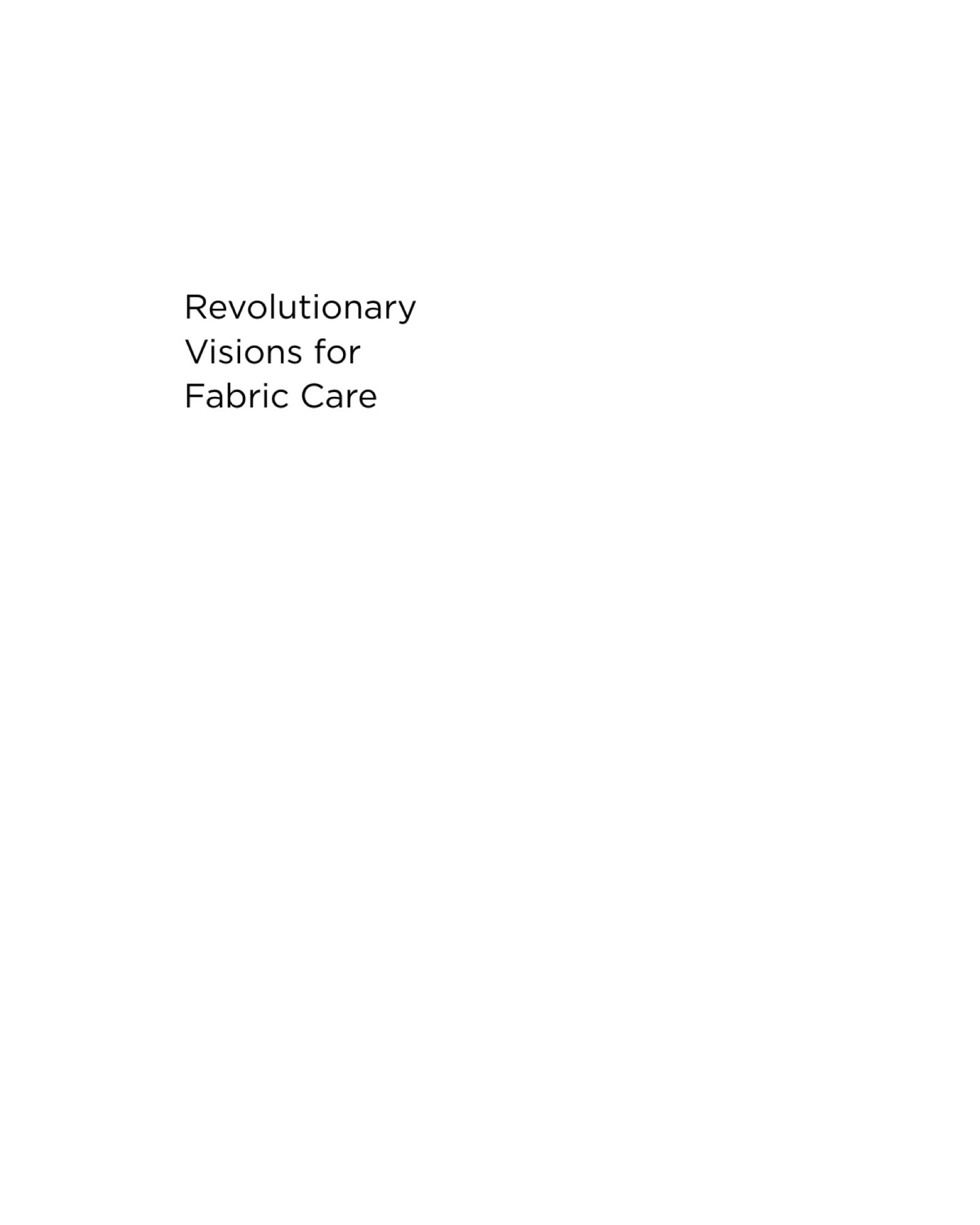 Process book opener: 'Revolutionary Visions for Fabric Care' set quietly on a generous white field, Made by the Collective imprint at the bottom