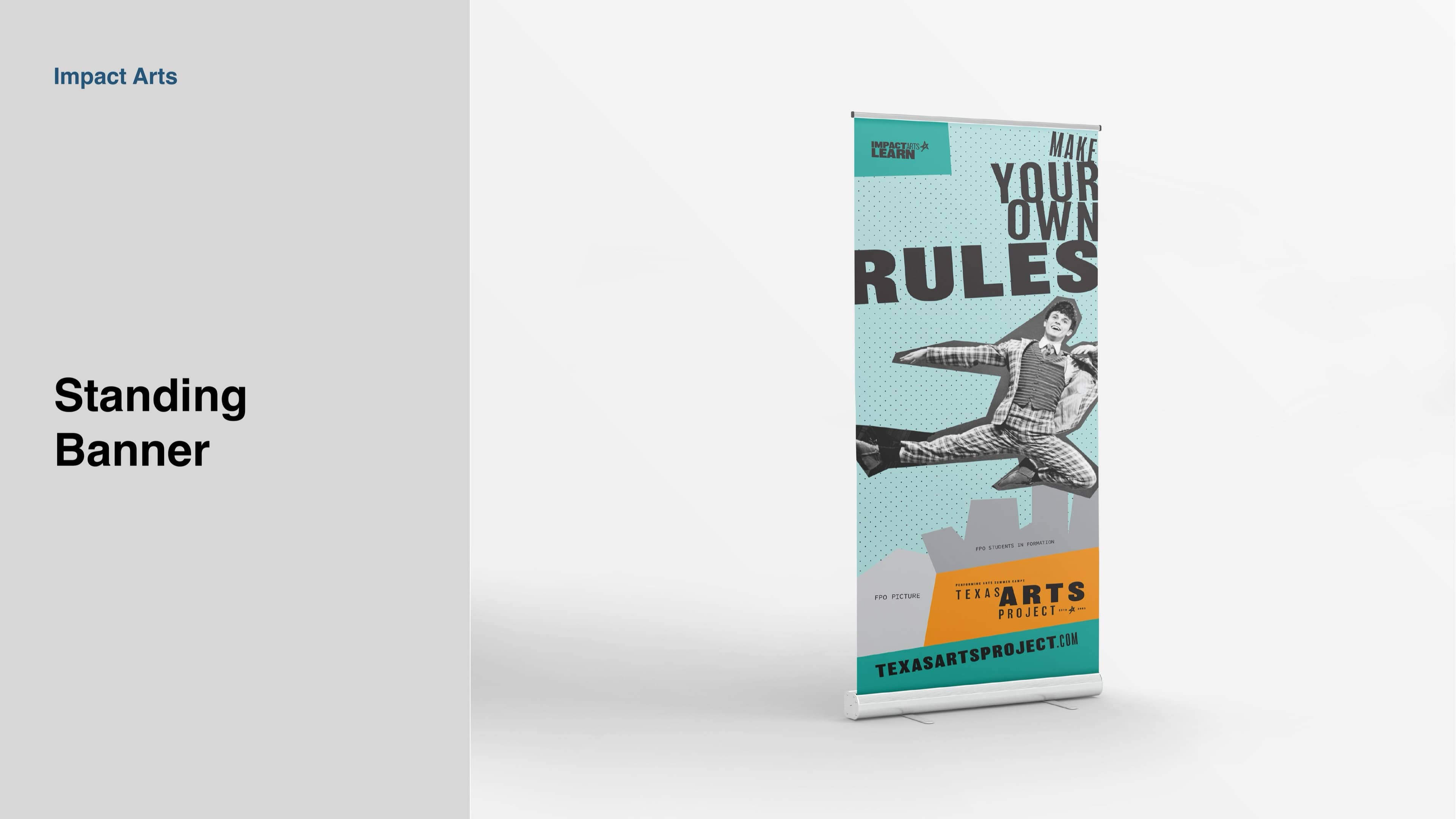 A standing banner with 'MAKE YOUR OWN RULES' set in chunky black display caps stacked vertically against a teal halftone-dot ground, a black-and-white photograph of a young performer mid-leap dropped in over the type, and the Texas Arts Project lockup anchored at the bottom on an orange band.