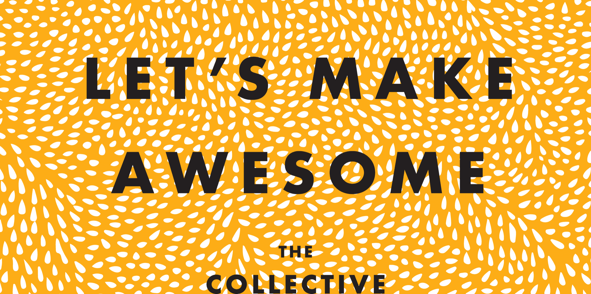 Let's Make Awesome: variant where the dotted seed pattern fills the whole frame