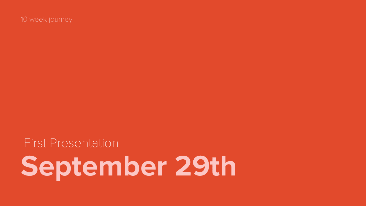A timeline slide reading 'First Presentation, September 29th,' marking one milestone in a ten-week client engagement