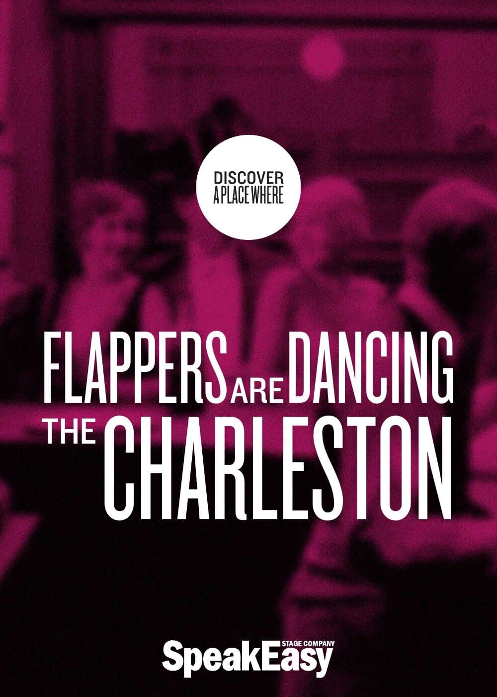 A Roar invite card: a magenta-and-charcoal duotone of guests in 1920s costume at a speakeasy, with DISCOVER A PLACE WHERE in a small white circle and FLAPPERS ARE DANCING THE CHARLESTON set in chunky white display caps anchoring the lower half. The SpeakEasy lockup at the bottom.
