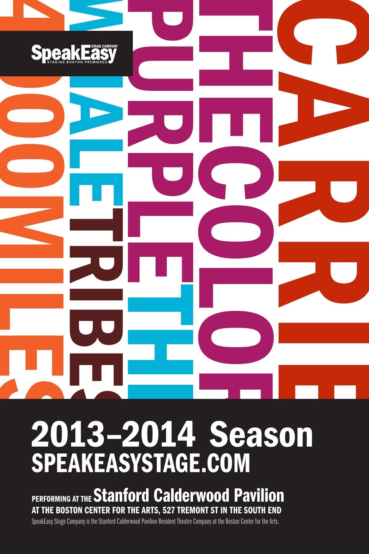 2013–2014 season teaser card: oversize show titles set vertically — CARRIE in scarlet, THE COLOR PURPLE in violet, TRIBES in cobalt, 4000 MILES in orange — running edge-to-edge of the sheet, with the SpeakEasy lockup top-left and a footer band reading 2013–2014 SEASON / SPEAKEASYSTAGE.COM, performing at the Stanford Calderwood Pavilion.