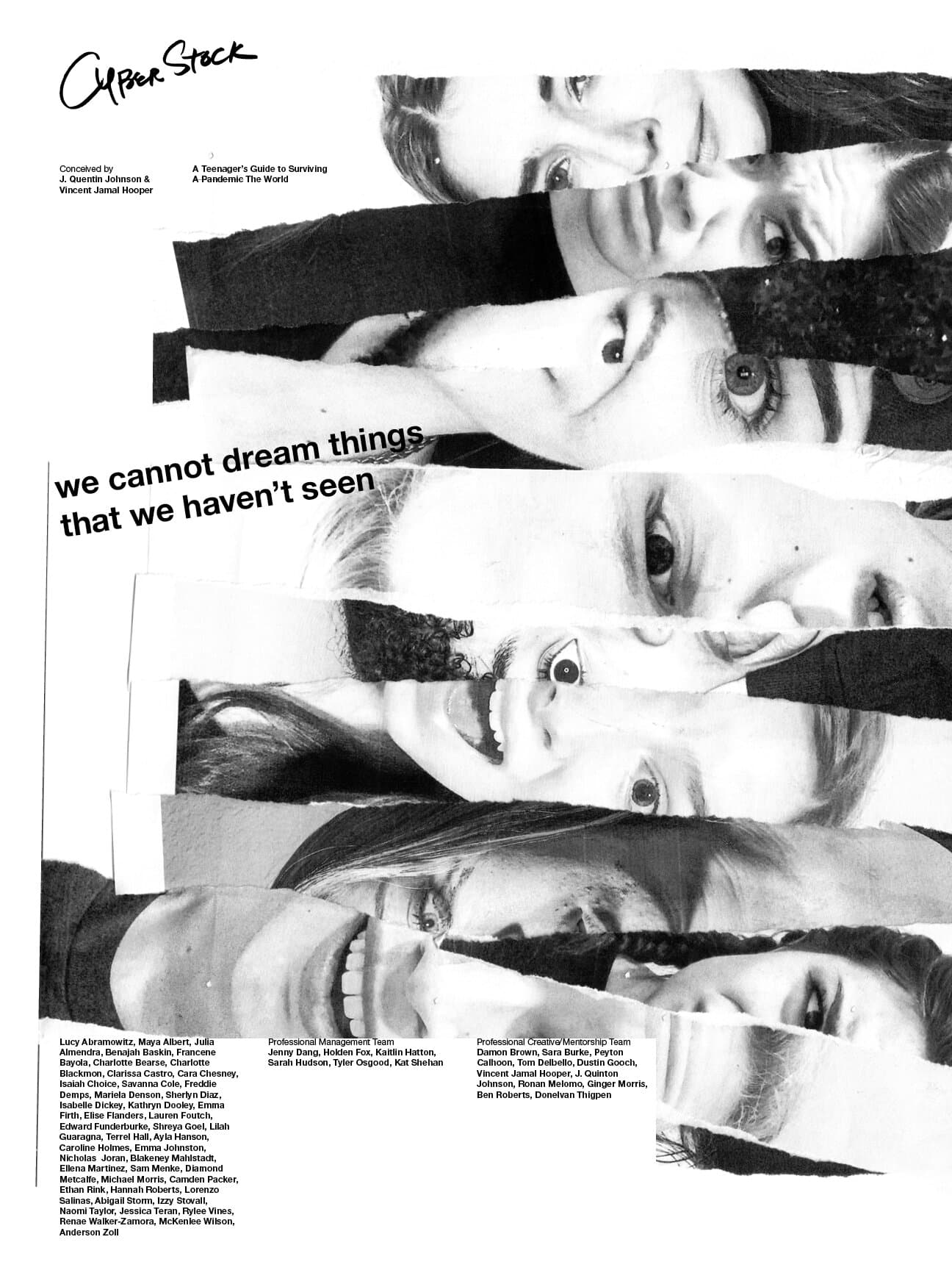 Cyberstock poster, we-cannot-dream variant: horizontal black bands and rotated face fragments tiled across the sheet, with 'we cannot dream things that we haven't seen' pulled out as a single body-copy line at the focal center.
