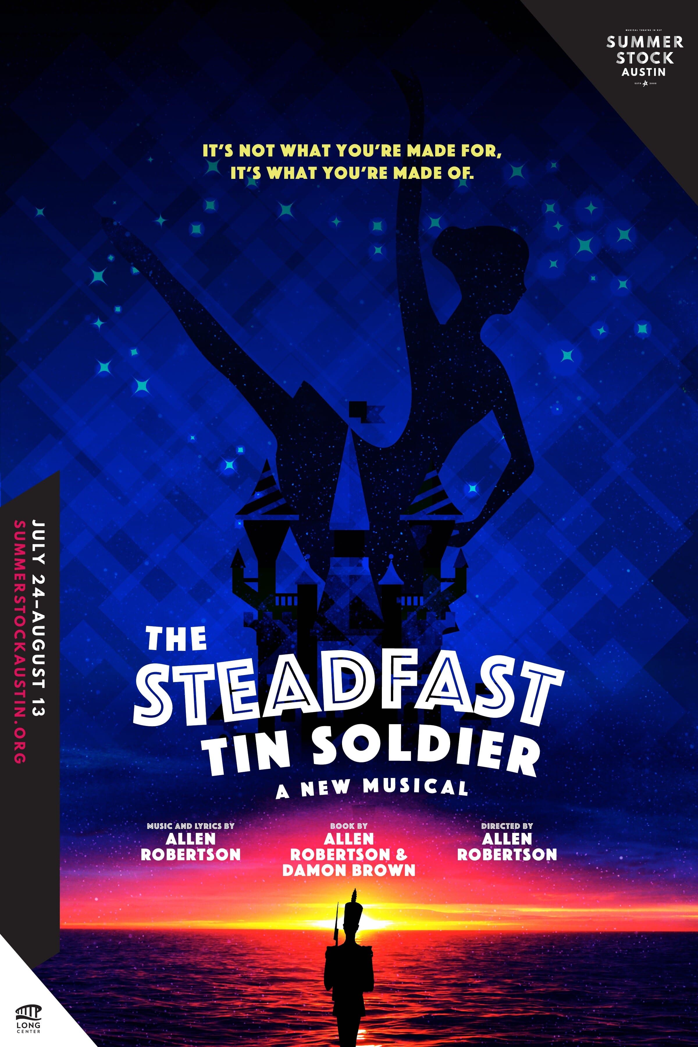 The 2016 horizontal variant of The Steadfast Tin Soldier: same silhouette composition reformatted to a tighter portrait crop with the run dates JULY 24 – AUGUST 13 set vertically along the left edge in a black panel.